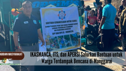 IKASMANCA, ITS, dan APERSI Salurkan Bantuan untuk Warga Terdampak Bencana di Manggarai