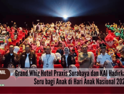 Grand Whiz Hotel Praxis Surabaya dan KAI Hadirkan Edukasi Seru bagi Anak di Hari Anak Nasional 2026