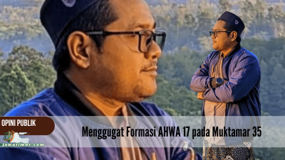 Menggugat Formasi AHWA 17 pada Muktamar 35