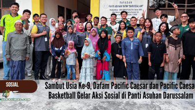 Sambut Usia Ke-9, Dafam Pacific Caesar dan Pacific Caesar Basketball Gelar Aksi Sosial di Panti Asuhan Darussalam